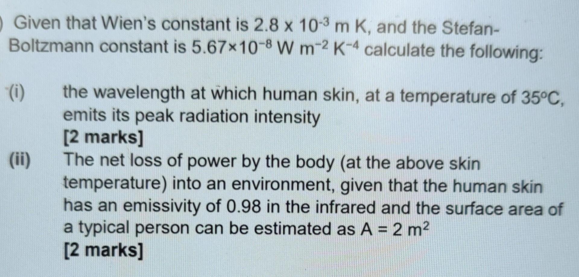 Solved ) Given that Wien's constant is 2.8 x 10-3 m K, and | Chegg.com