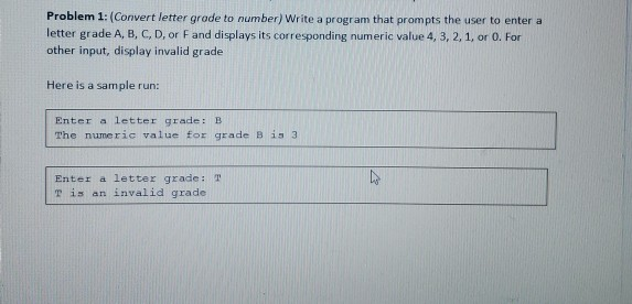 Solved Problem 1: (Convert letter grade to number) Write a | Chegg.com