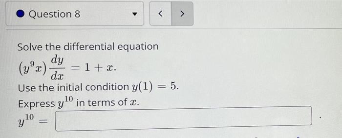 Solved Question 8 Solve the differential equation dy = 1 | Chegg.com