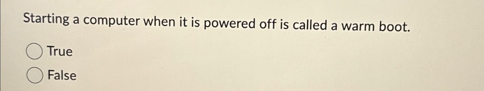 Solved Starting a computer when it is powered off is called | Chegg.com