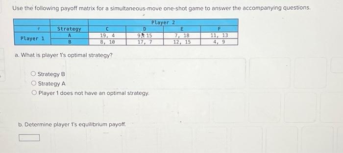 Solved Use the following payoff matrix for a | Chegg.com