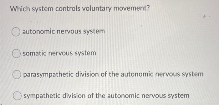 the autonomic system controls voluntary movement