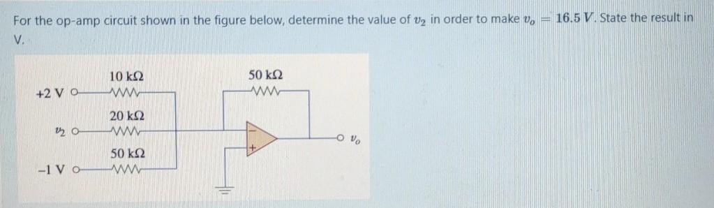 Solved For The Op-amp Circuit Shown In The Figure Below, | Chegg.com