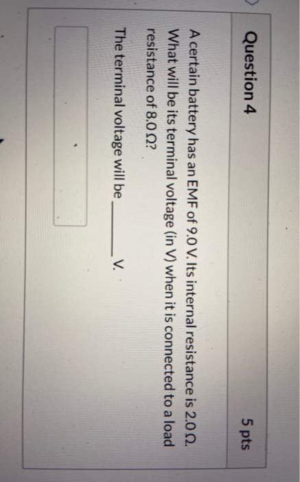 Solved Question 4 5 Pts A Certain Battery Has An Emf Of 9 0