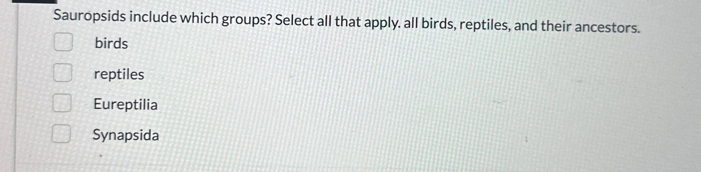 Solved Sauropsids include which groups? Select all that | Chegg.com