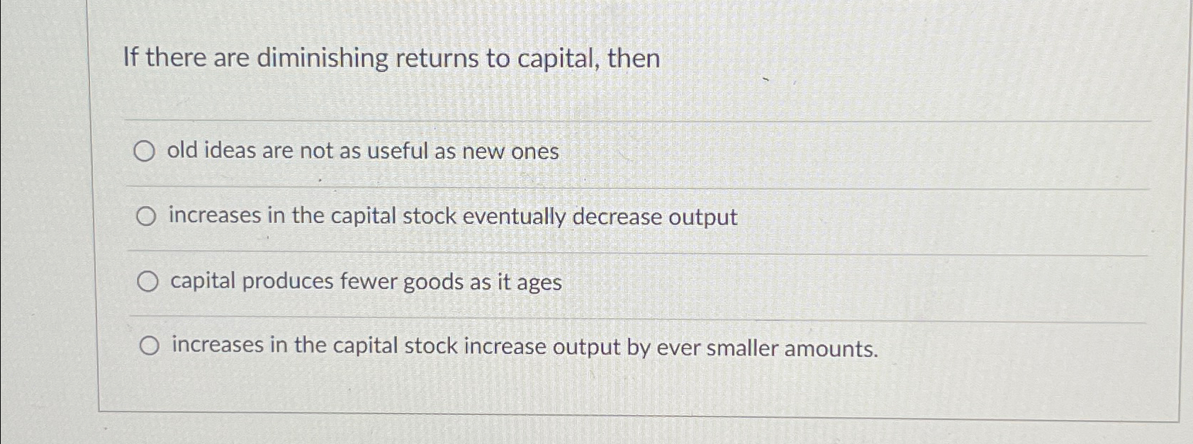 Solved If there are diminishing returns to capital, thenold | Chegg.com