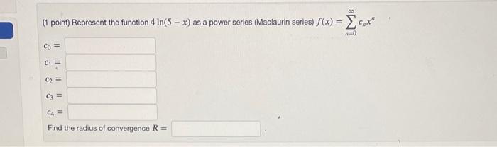 Solved (1 point) Represent the function 4ln(5−x ) as a power | Chegg.com
