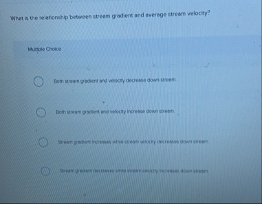 Solved What is the relationship between stream gradient and | Chegg.com