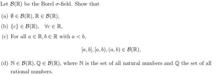 Solved Let B(R) be the Borel σ-field. Show that (a) | Chegg.com