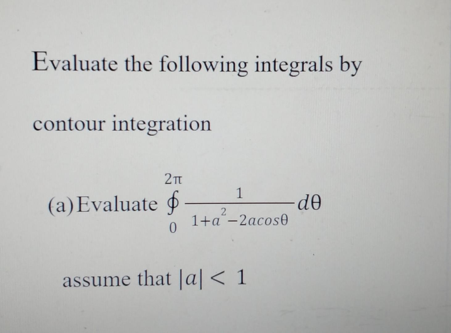 Solved Evaluate The Following Integrals By Contour | Chegg.com