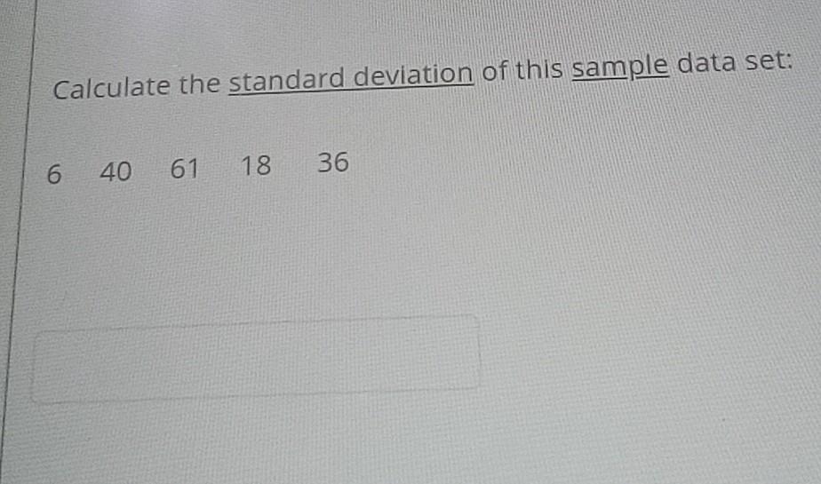Solved Calculate the standard deviation of this sample data | Chegg.com