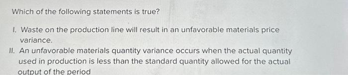 Solved Which of the following statements is true? 1. Waste | Chegg.com