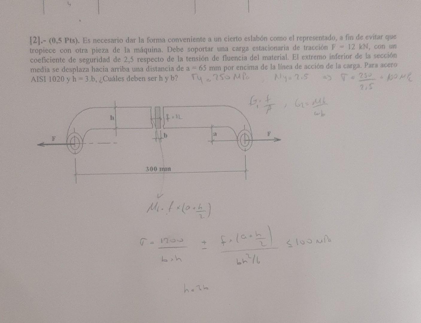 [2]. - (0,5 Pts). Es necesario dar la forma conveniente a un cierto eslabón como el representado, a fin de evilar que tropiec