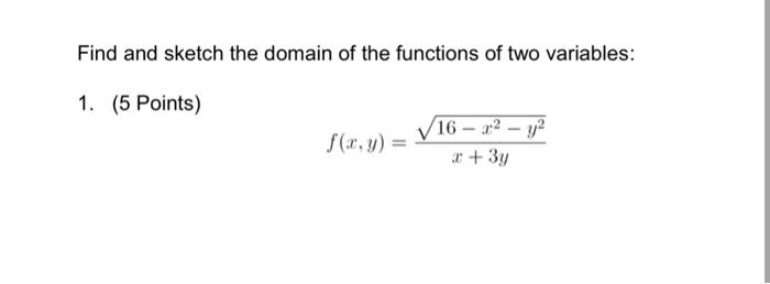 Solved Find and sketch the domain of the functions of two | Chegg.com