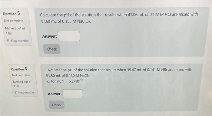 Solved Question 5 Calculate the pH of the solution that | Chegg.com