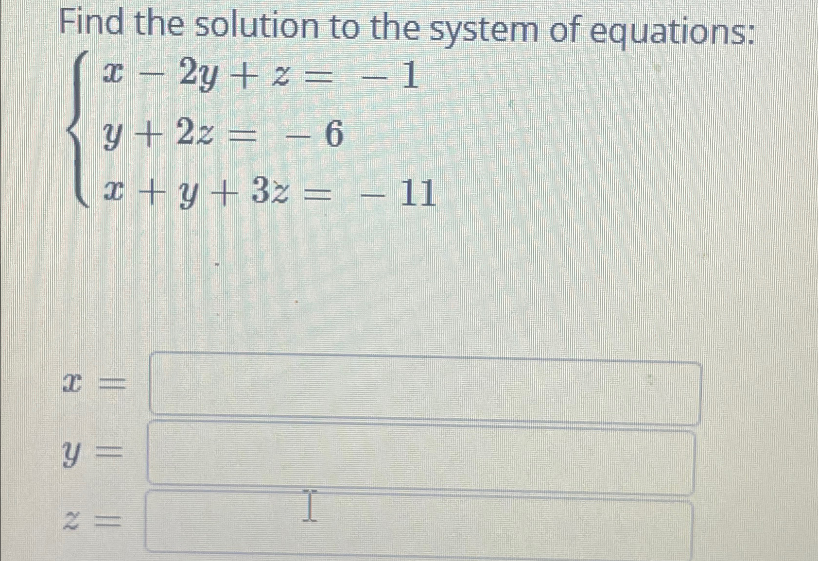 Solved Find the solution to the system of | Chegg.com