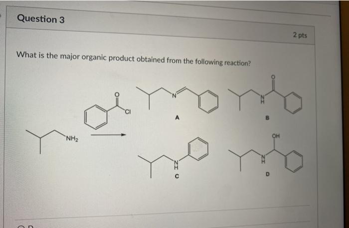 Solved Question 3 2 pts What is the major organic product | Chegg.com