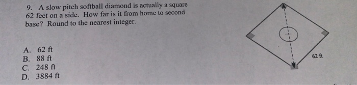 Solved 9. A slow pitch softball diamond is actually a square | Chegg.com