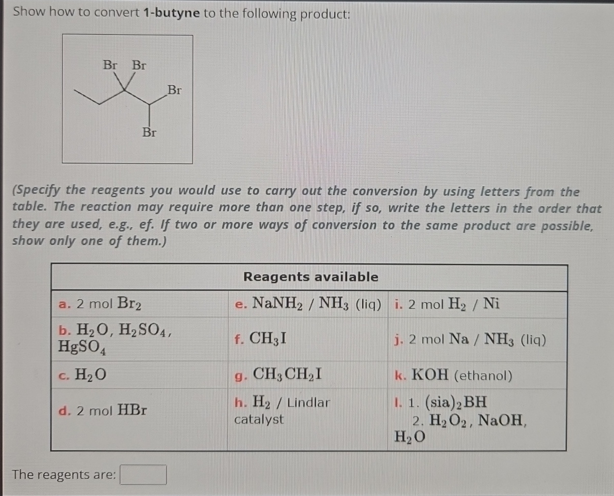 Solved Show How To Convert 1 Butyne To The Following Product Br