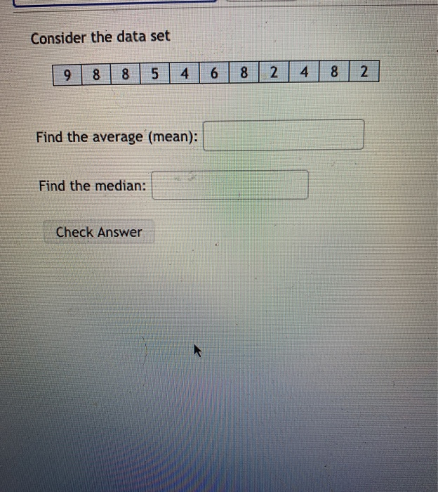 Solved Consider the data set 9 8 8 5 4 6 8 2 4 8 2. Find the | Chegg.com