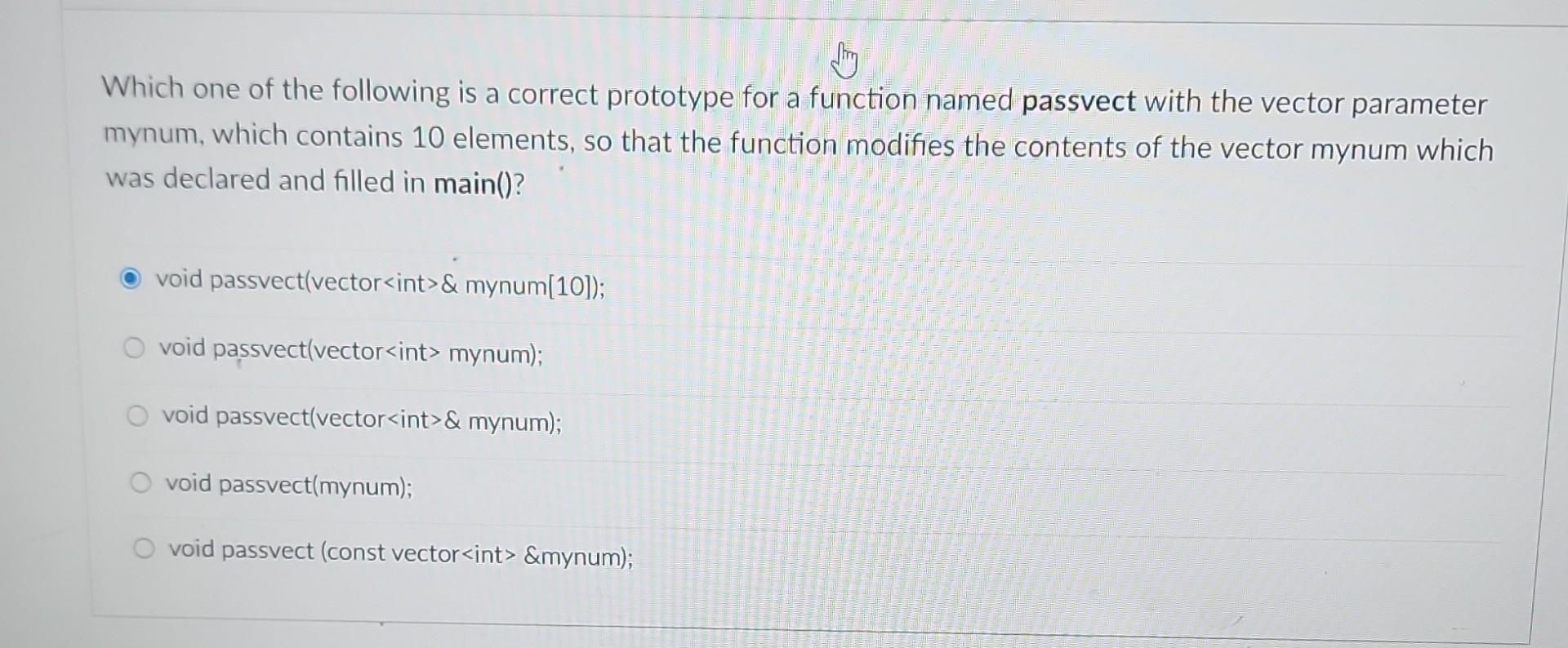 Solved Which one of the following is a correct prototype for | Chegg.com
