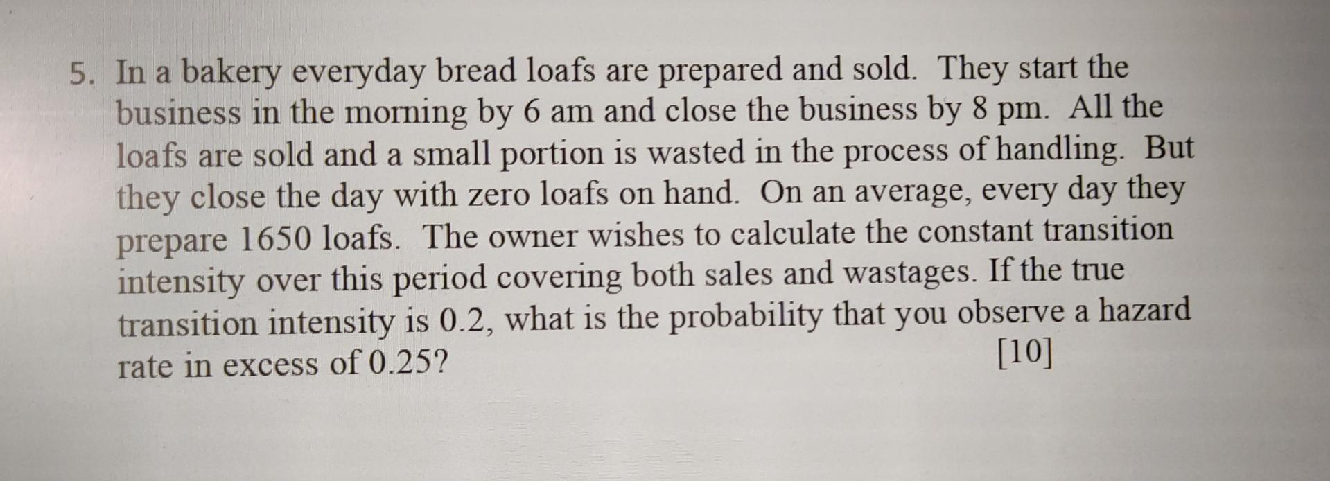 5. In a bakery everyday bread loafs are prepared and | Chegg.com