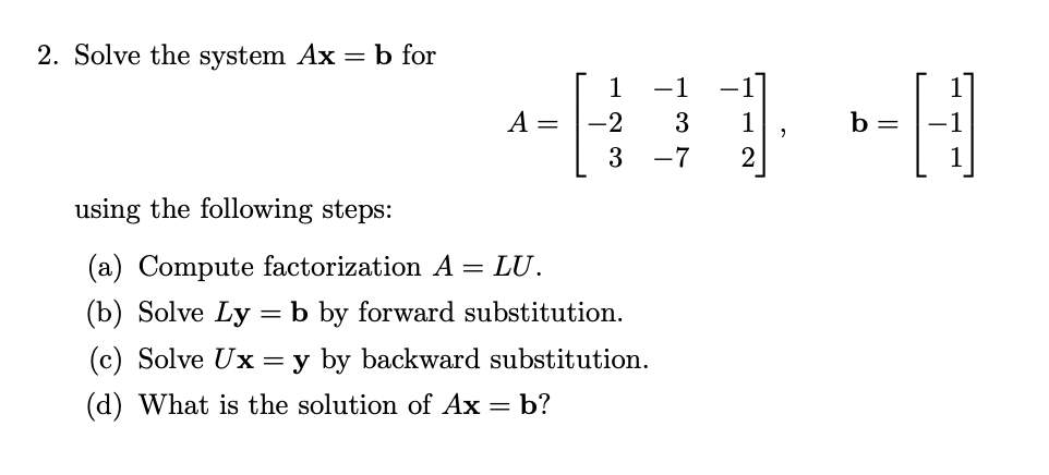 Solved Solve The System Ax=b | Chegg.com