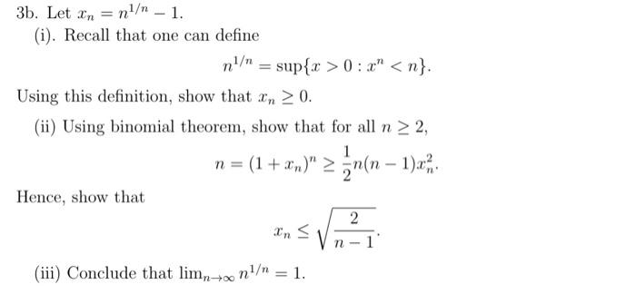 Solved 3b. Let xn=n1/n−1. (i). Recall that one can define | Chegg.com