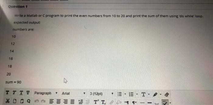 Solved Question 1 Write a Matlab or C program to print the | Chegg.com