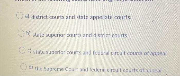 Solved Which of the following courts have appellate Chegg com