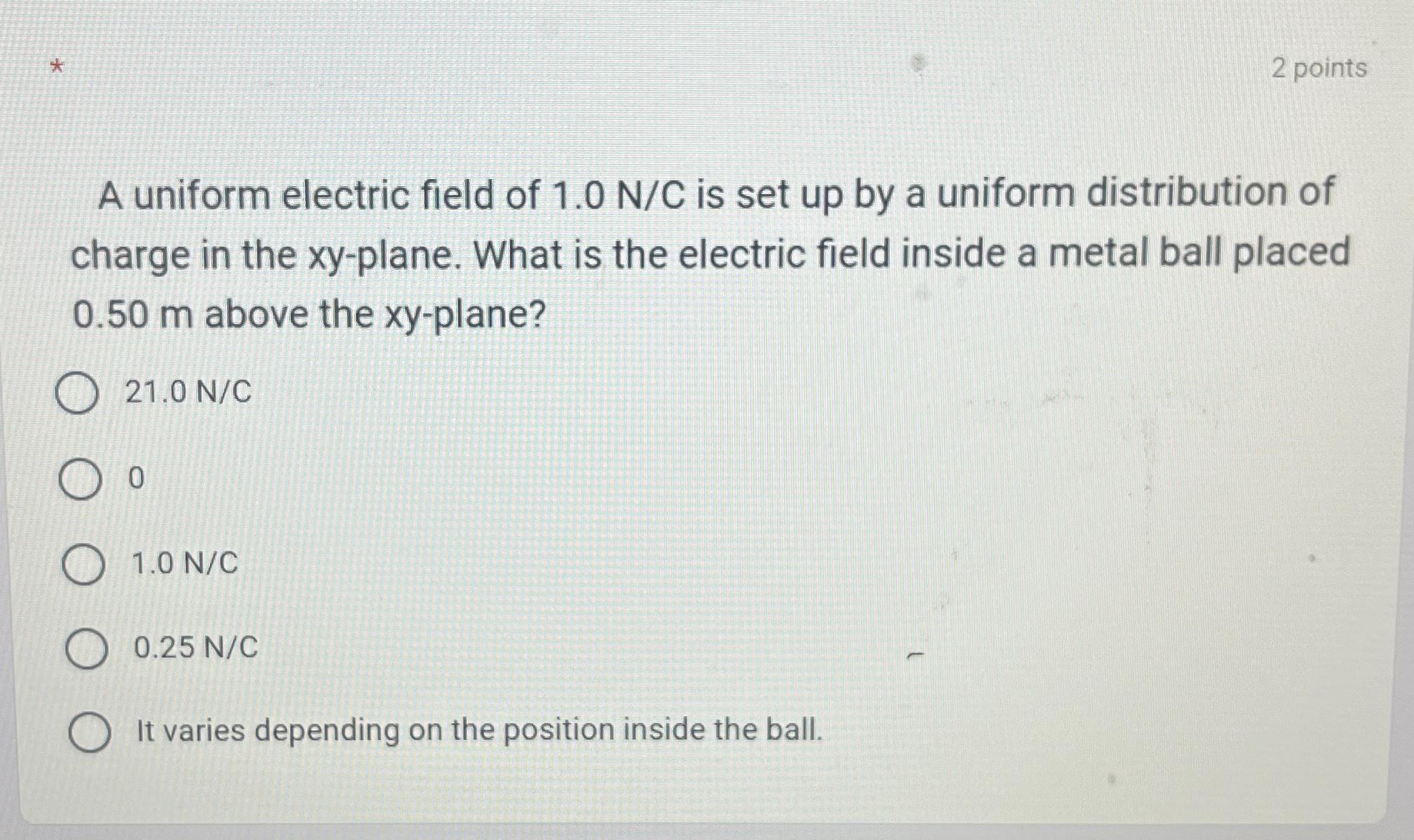 Solved 2 ﻿pointsA uniform electric field of 1.0NC ﻿is set up | Chegg.com