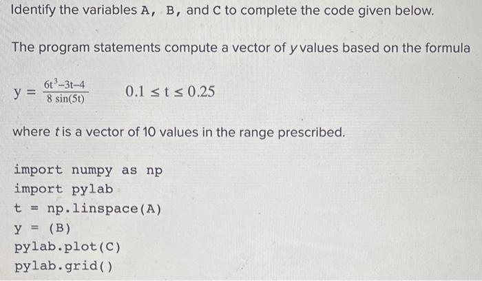 Solved Identify the variables A,B, and C to complete the | Chegg.com