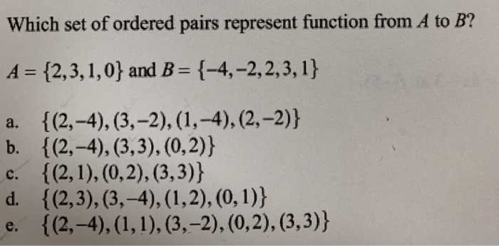 Solved Which Set Of Ordered Pairs Represent Function From A