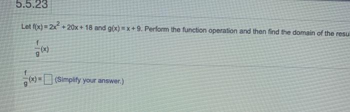 Solved 5 5 23 Let F X 2x2 20x 18 And G X X 9