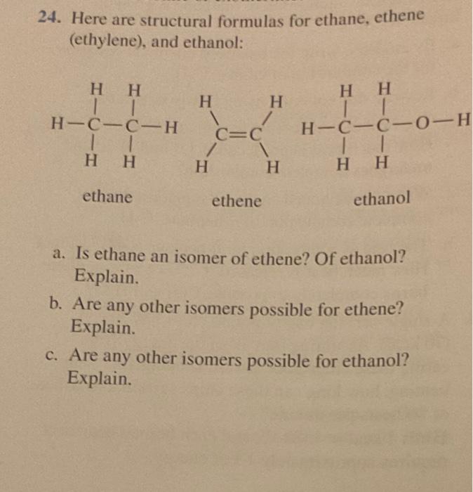 Solved 24. Here are structural formulas for ethane ethene Chegg