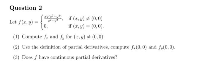 Solved Question 2 Let F X Y {x2 Y2xy X2−y2 0 If