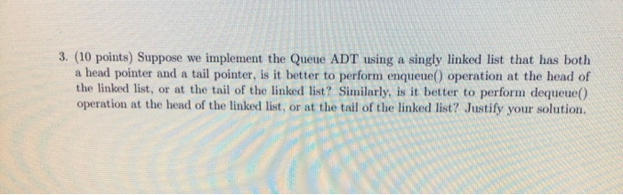 Solved 3. (10 points) Suppose we implement the Queue ADT | Chegg.com