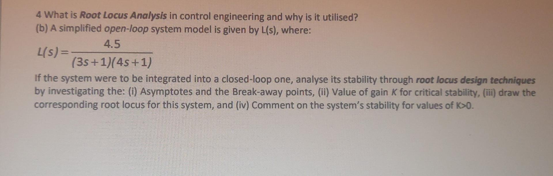 Solved 4 What is Root Locus Analysis in control engineering | Chegg.com