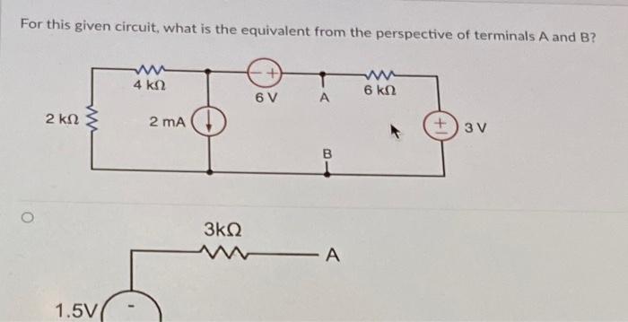 Solved For this given circuit, what is the equivalent from | Chegg.com