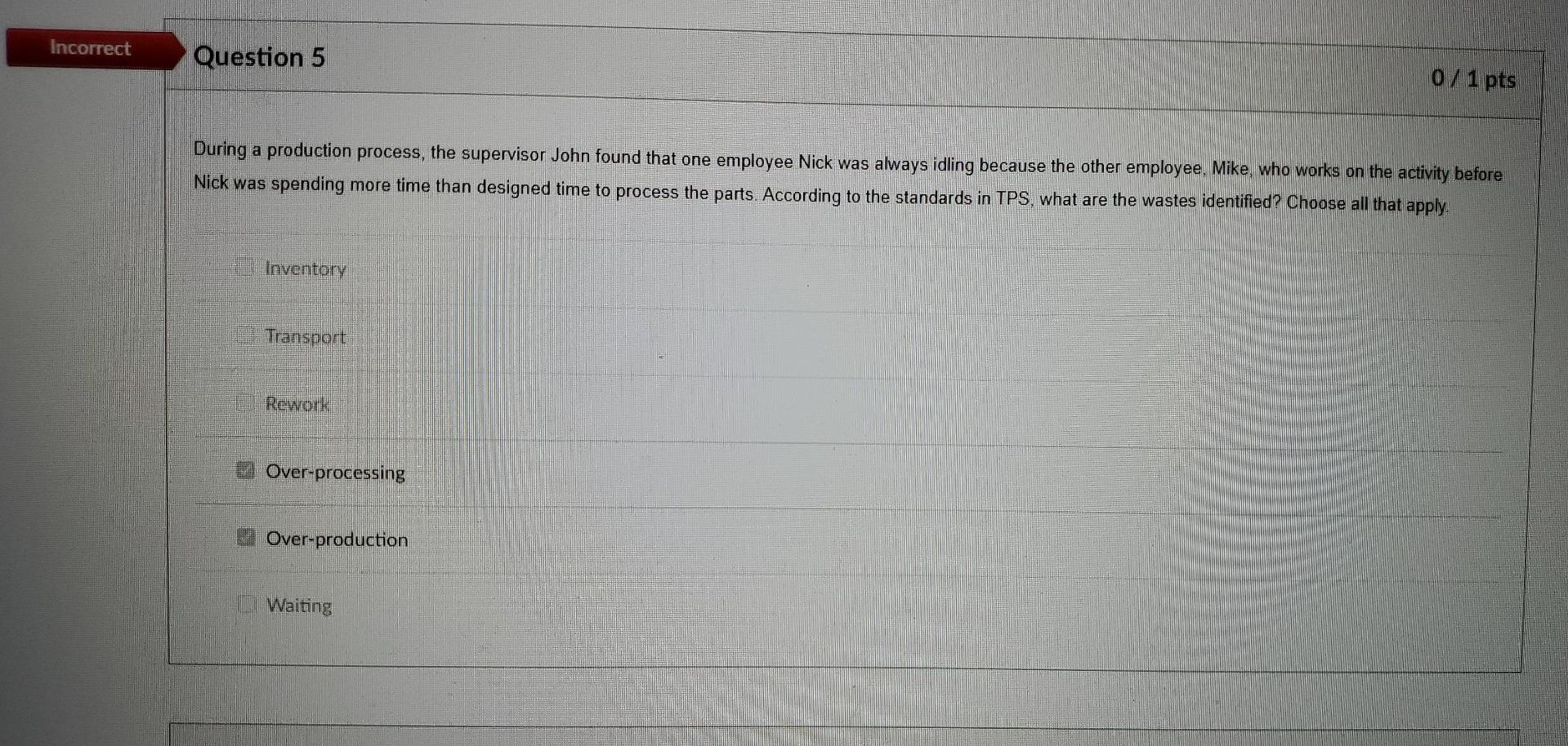 Solved Incorrect Question 5 0 / 1 pts During a production | Chegg.com