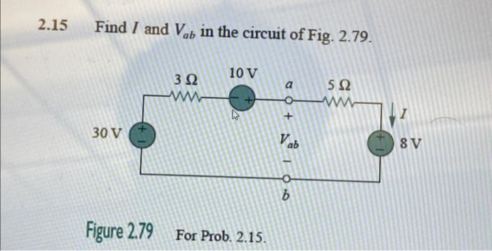 Solved 2.15 Find I and Vab in the circuit of Fig. 2.79. 30 V | Chegg.com