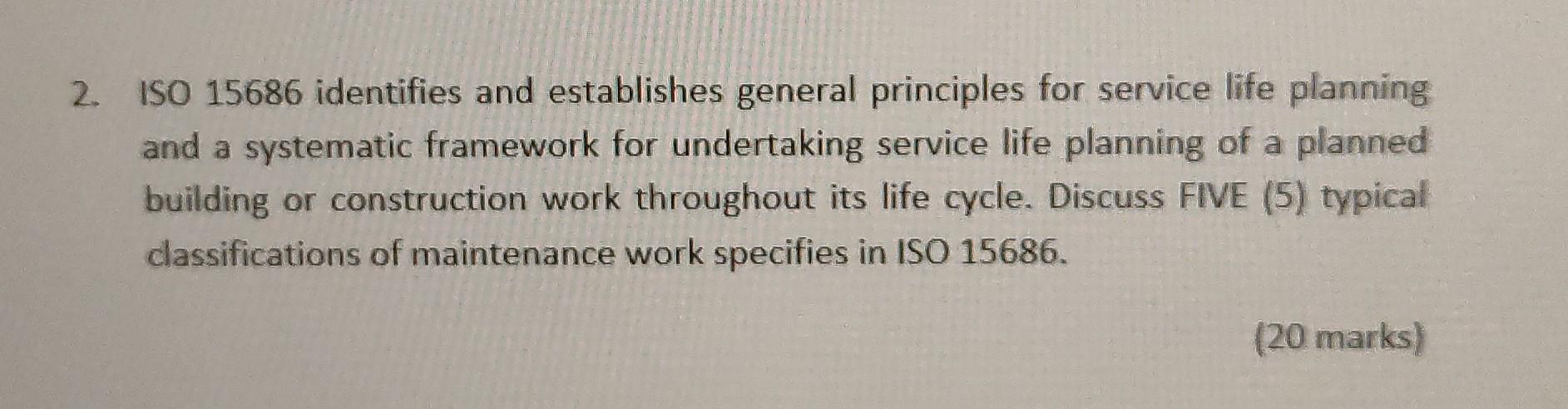 Solved 2. ISO 15686 identifies and establishes general | Chegg.com