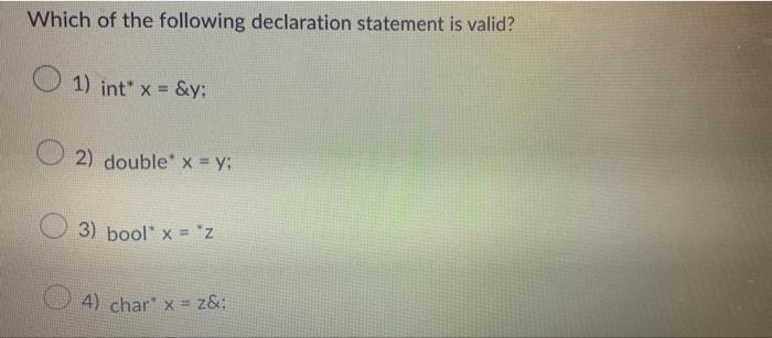 Solved Which of the following declaration statement is | Chegg.com
