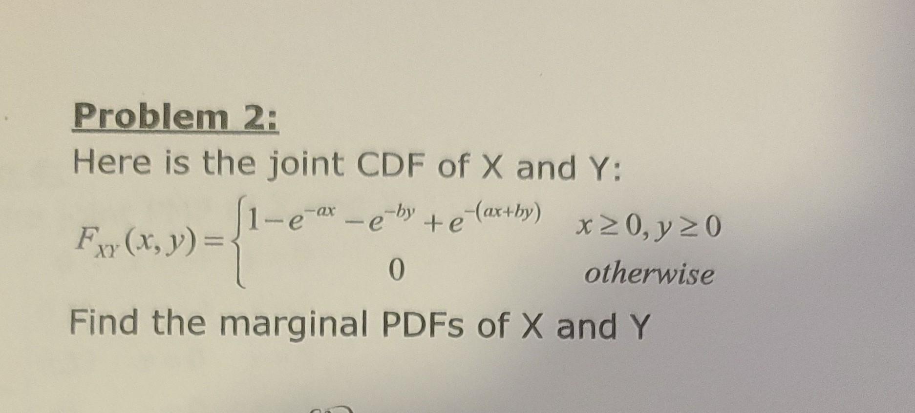 Solved Problem 2: Here Is The Joint CDF Of X And Y : | Chegg.com