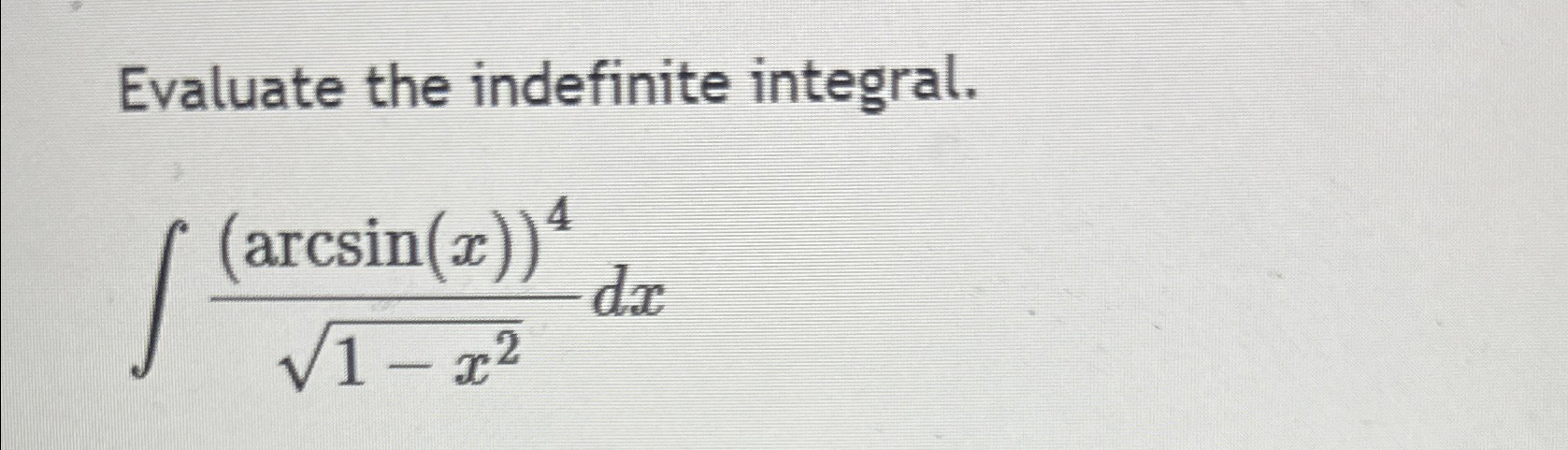 Solved Evaluate the indefinite | Chegg.com