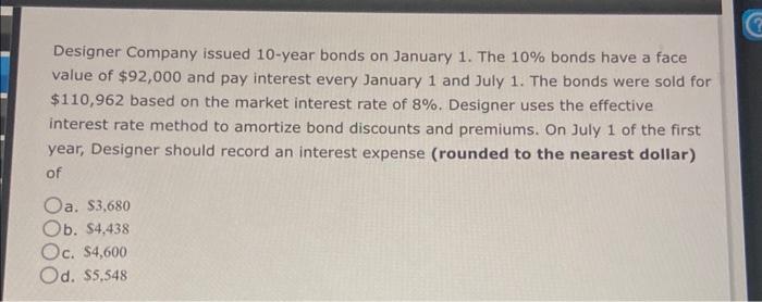 Solved Designer Company issued 10 -year bonds on January 1 . | Chegg.com