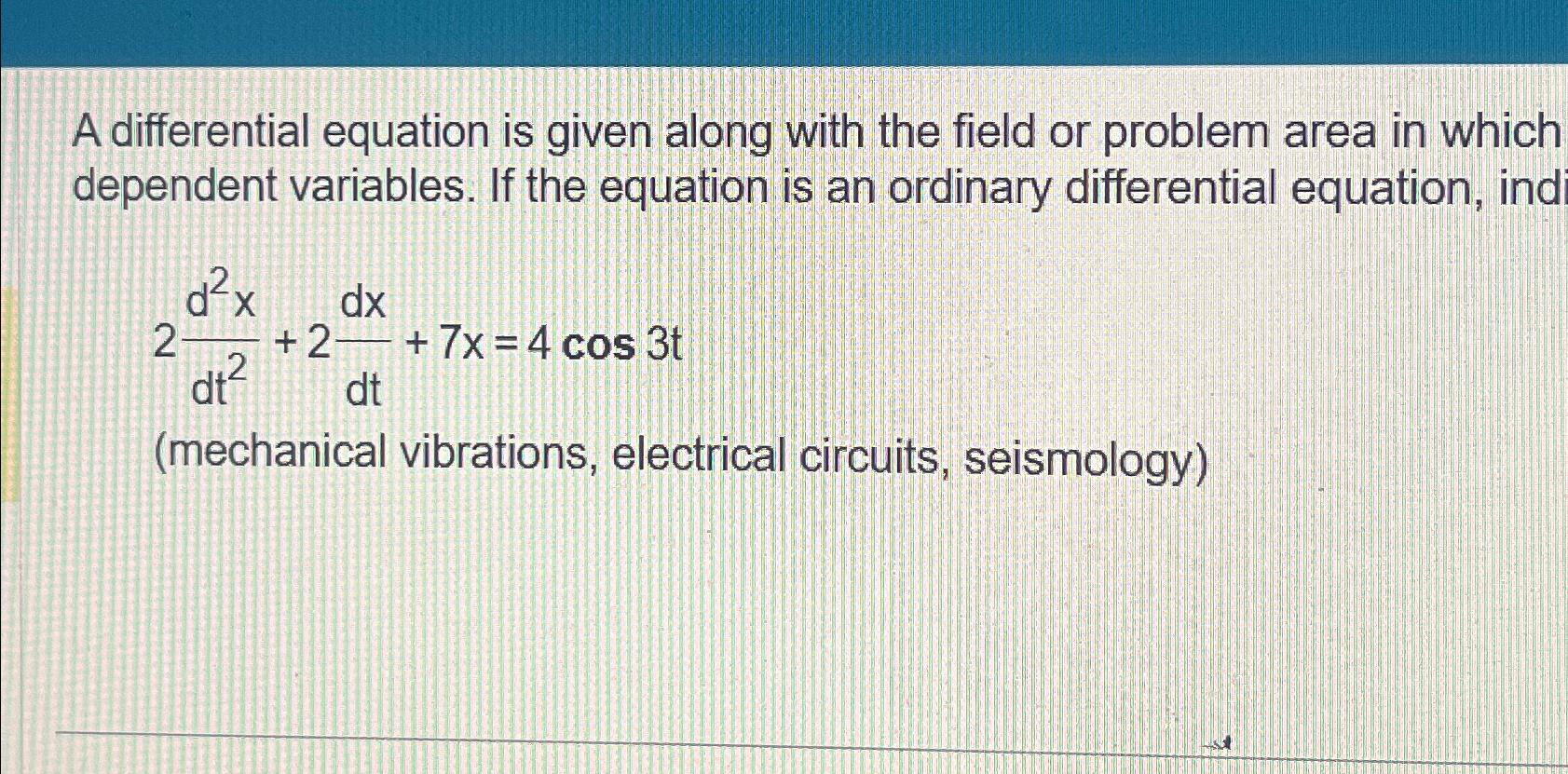 Solved A differential equation is given along with the field | Chegg.com