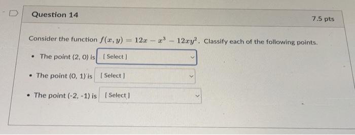 Solved Consider the function f(x,y)=12x−x3−12xy2. Classify | Chegg.com