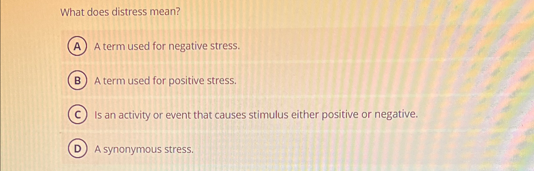 Solved What does distress mean?A term used for negative