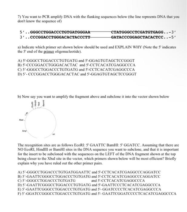 Solved 7) You want to PCR amplify DNA with the flanking | Chegg.com